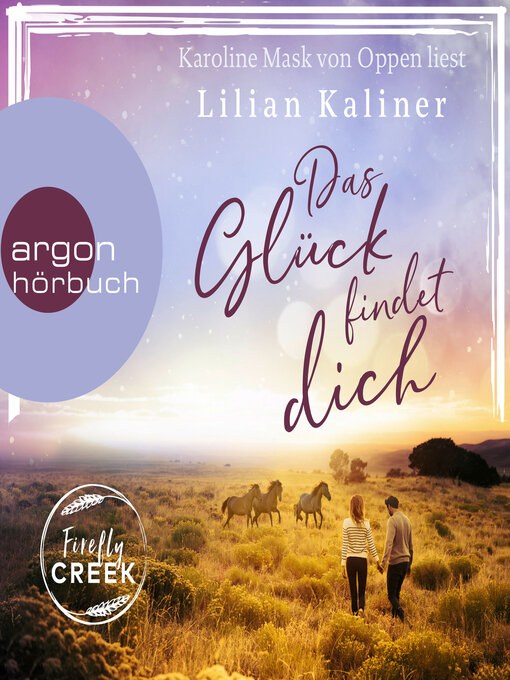 Title details for Das Glück findet dich--Firefly-Creek-Serie, Band 2 (Ungekürzte Lesung) by Lilian Kaliner - Wait list